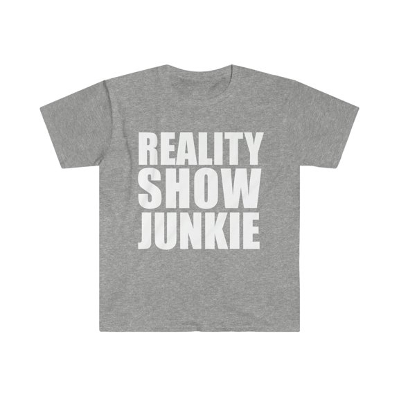 Reality Show Junkie Unisex T-shirt S-3XL Reality TV Show Lovers