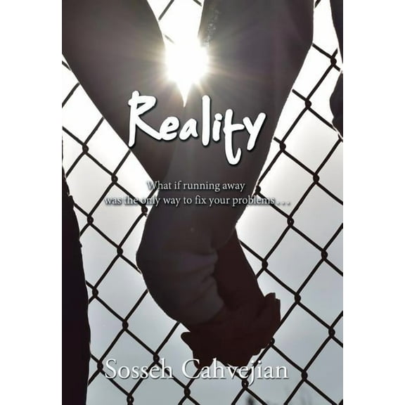 Reality: "What If Running Away Was the Only Way to Fix Your Problems . . ." (Hardcover)