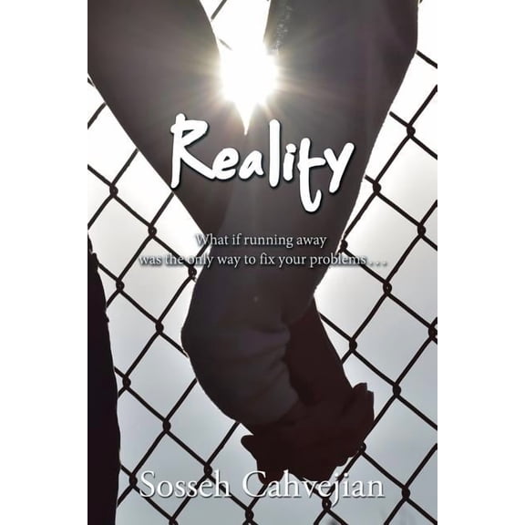 Reality: "What If Running Away Was the Only Way to Fix Your Problems . . ." (Paperback)