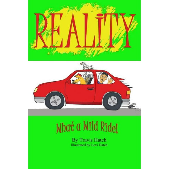Reality: What a Wild Ride! (Paperback)