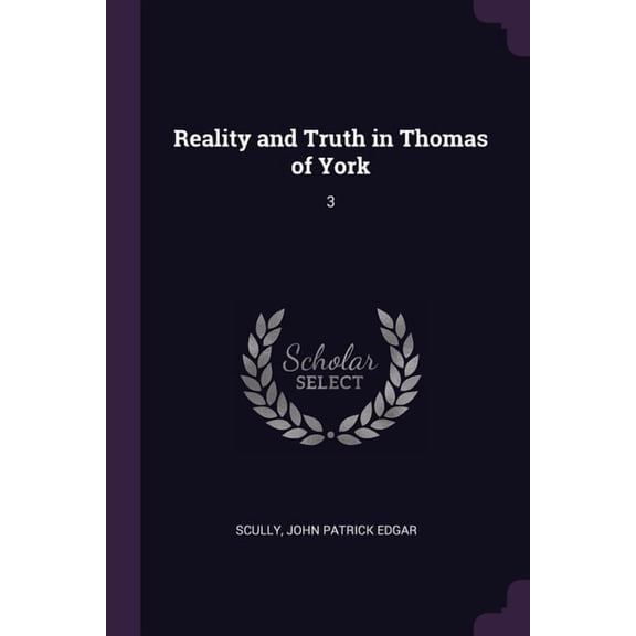 Reality and Truth in Thomas of York : 3 (Paperback)