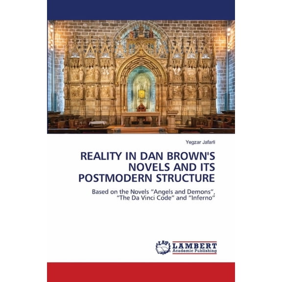 Reality in Dan Brown's Novels and Its Postmodern Structure, (Paperback)