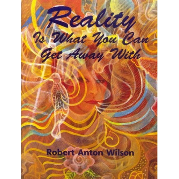 Pre-Owned Reality Is What You Can Get Away With (Paperback) 1561840807 9781561840809