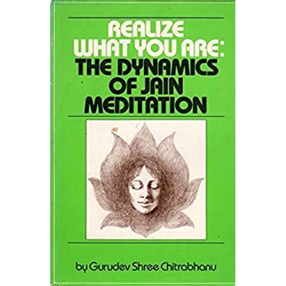 Pre-Owned Realize What You Are: The Dynamics of Jain Meditation (Hardcover) 0396075797 9780396075790