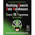 thumbnail image 1 of Realizing Generic Data Warehouses by Generic SQL Programming: SQL Server Edition (Paperback) by Yuelin Zheng, Xiyan Wu, Dongjuan Wang, 1 of 1