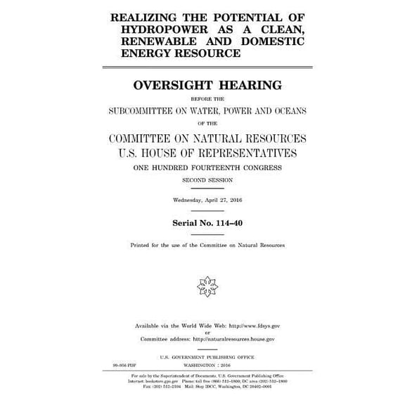Realizing the Potential of Hydropower as a Clean, Renewable and Domestic Energy Resource: Oversight Hearing Before the Subcommittee on Water, Power and Oceans of the Committee on Natural Resources, U.