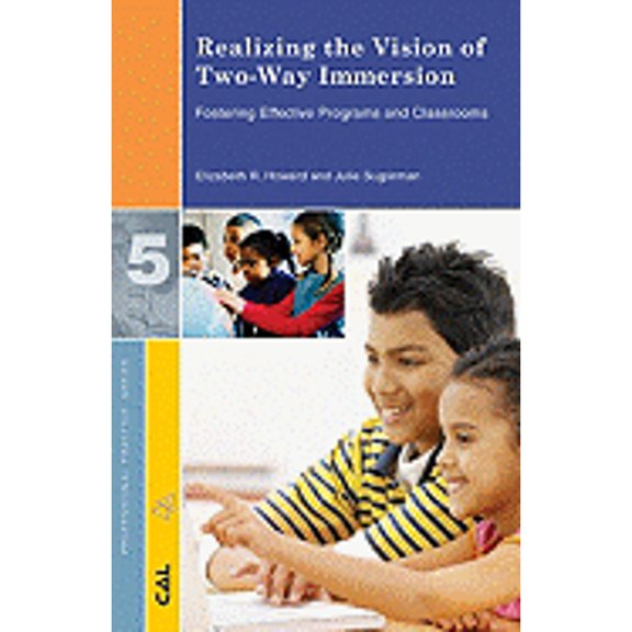 Pre-Owned Realizing the Vision of Two-Way Immersion: Fostering Effective Programs and Classrooms (Professional Practice Series) (Paperback) 193274861X 9781932748611