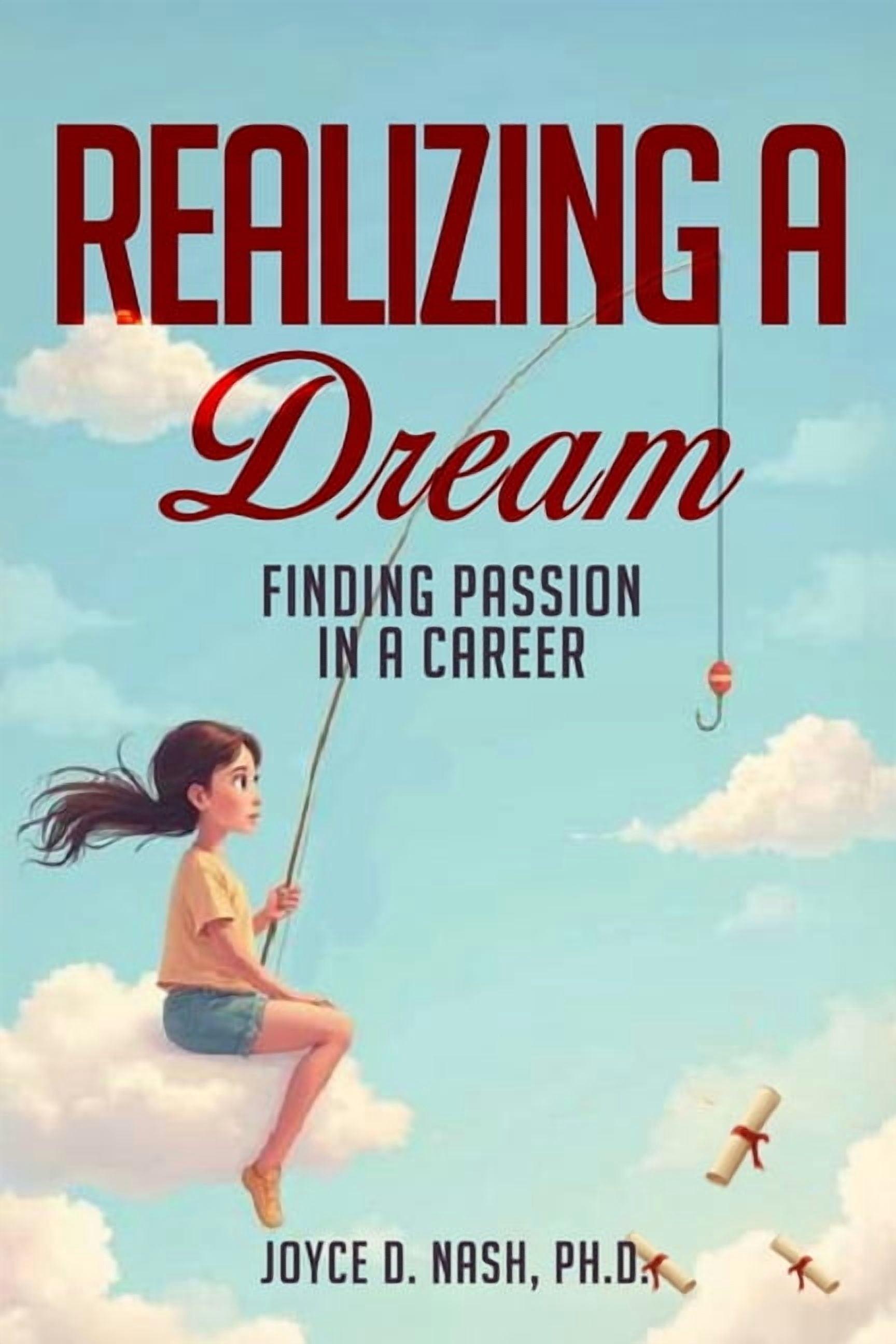 Realizing a Dream: Finding Passion in a Career, (Paperback)