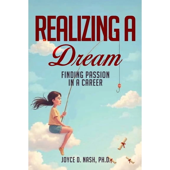 Realizing a Dream: Finding Passion in a Career, (Paperback)