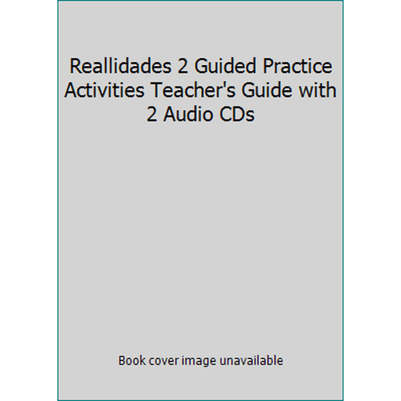 Pre-Owned Reallidades 2 Guided Practice Activities Teacher's Guide with 2 Audio CDs (Paperback) 0131165402 9780131165403