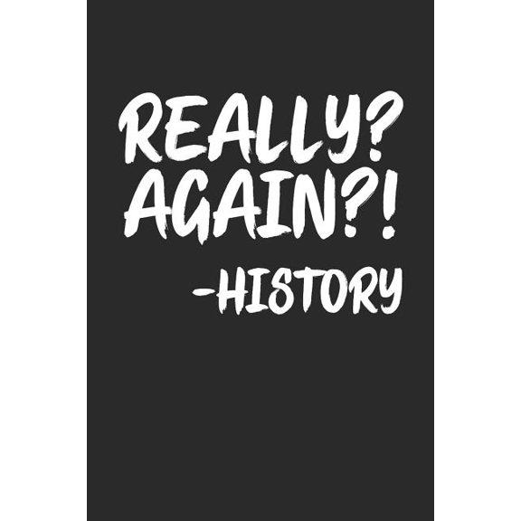 Really? Again?! -History (Paperback)
