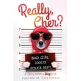 thumbnail image 1 of Really, Cher?: A Story with a Dog in It Paperback, 1 of 1
