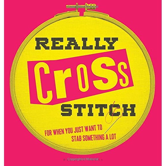Pre-Owned Really Cross Stitch: For when you just want to stab something a lot (Hardcover) 191221704X 9781912217045