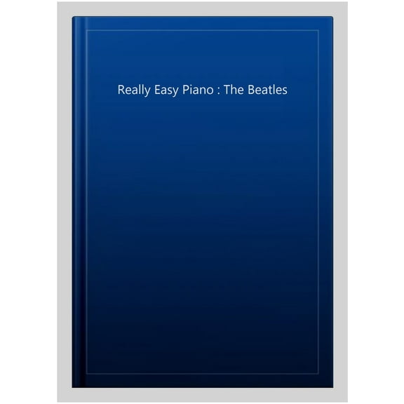 Really Easy Piano : The Beatles