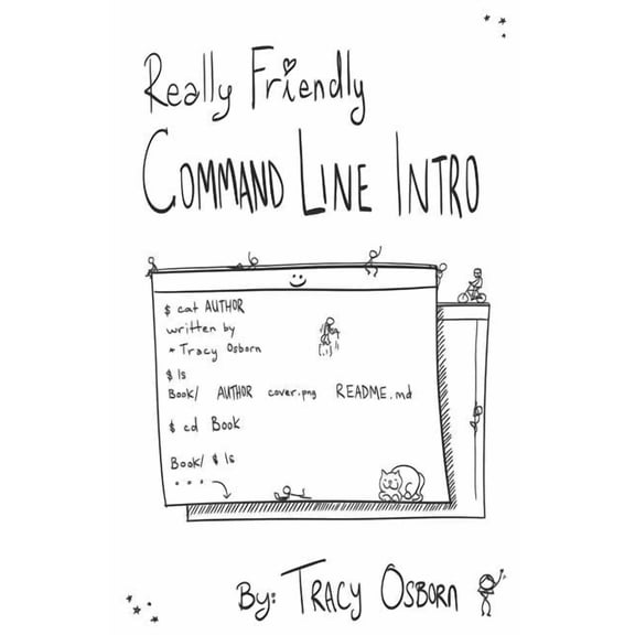 Really Friendly Command Line Intro: Macos Edition (Paperback) by Tracy Osborn