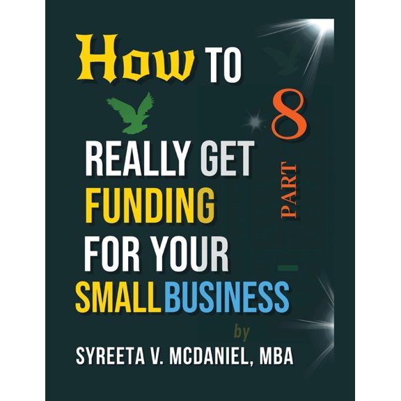 How to Really Get Funding HTRGF Lesson 08, Secured vs. Unsecured Business Loans Explained: How to REALLY Get Funding, Strategies for Entrepreneurs, Book 5, (Paperback)