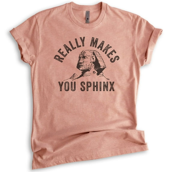 Really Makes You Sphinx Shirt, Unisex Women's Men's Shirt, Pun Shirt, Egypt Shirt, Egyptian Sphinx Shirt, Heather Sunset, 3X-Large