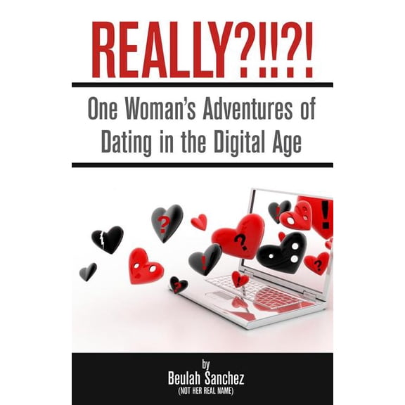 Pre-Owned Really?!!?! : One Woman's Adventures of Dating in the Digital Age (Paperback)