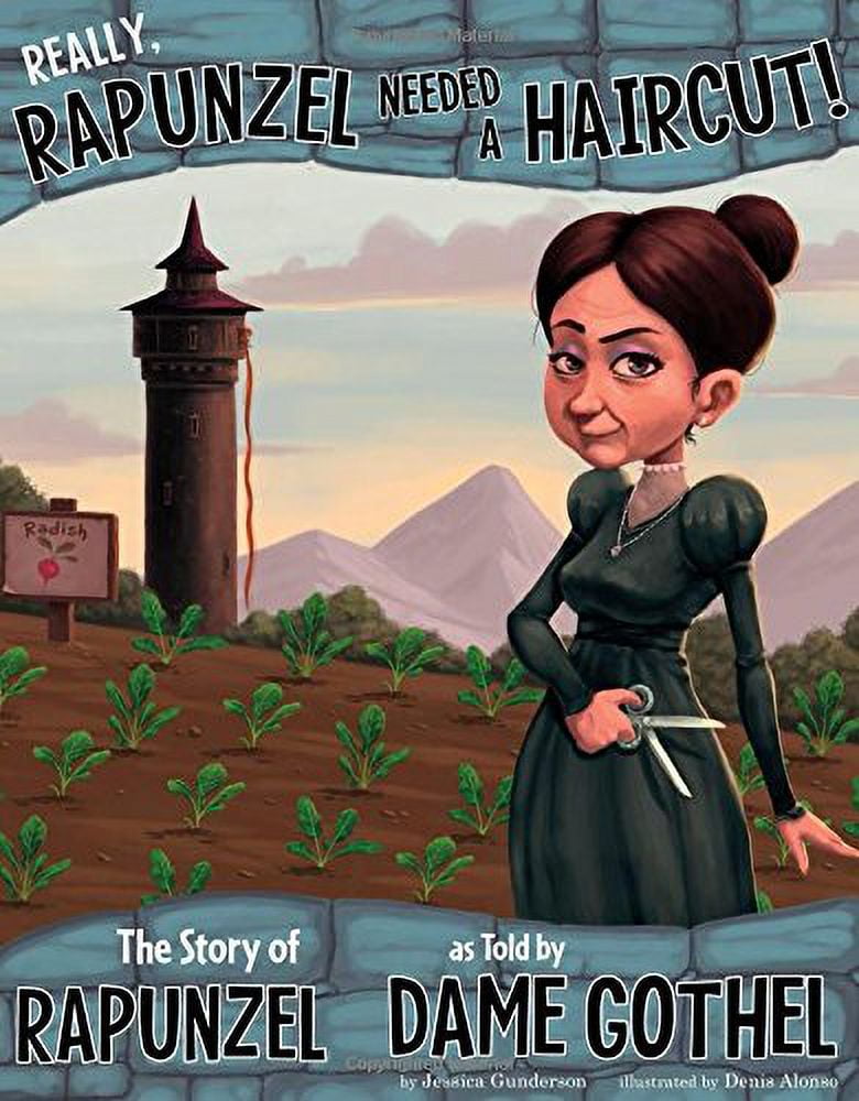 Pre-Owned Really, Rapunzel Needed a Haircut!: The Story of Rapunzel as Told by Dame Gothel (Paperback) 1479519502 9781479519507