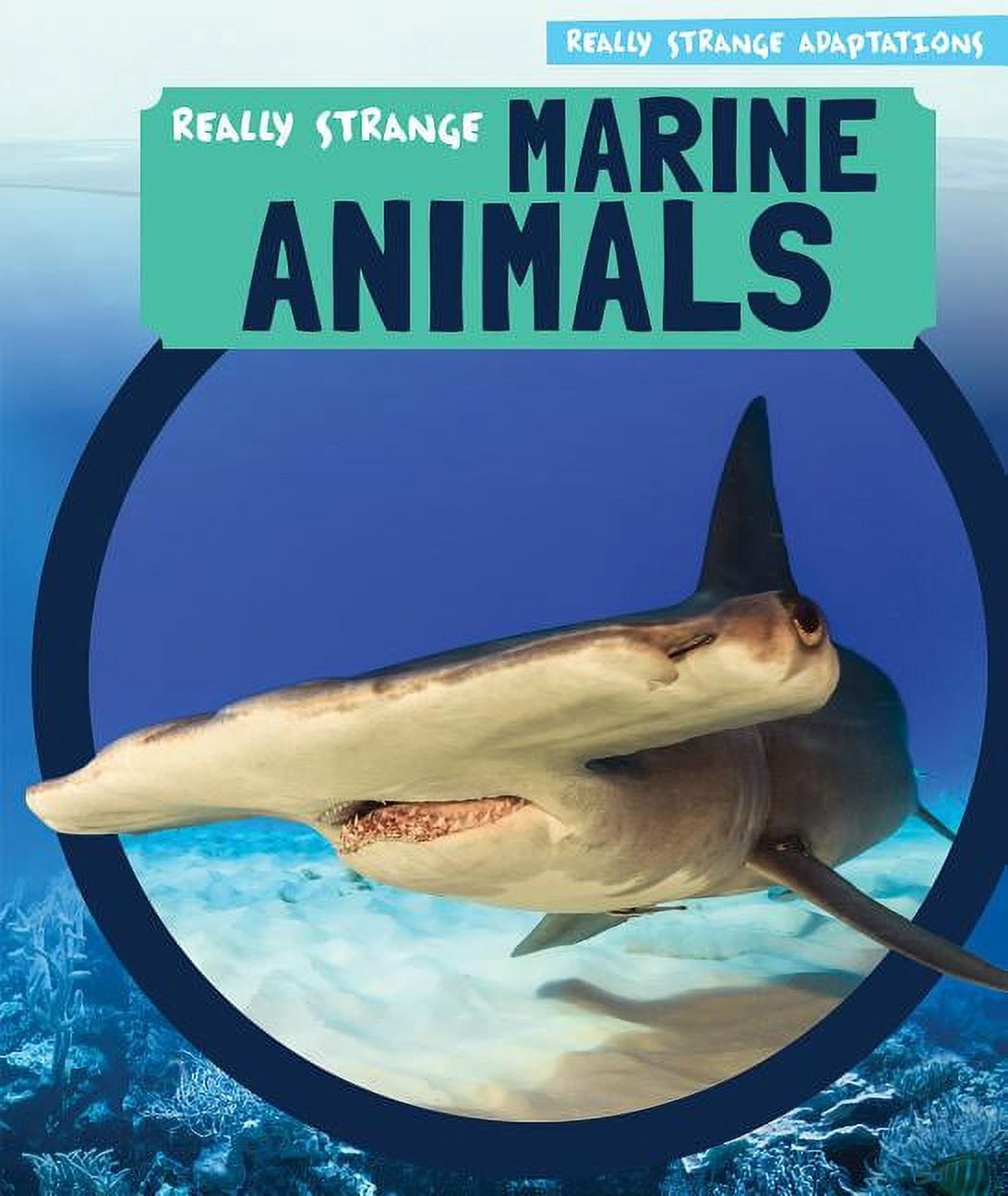 Really Strange Marine Animals (Really Strange Adaptations) - Walmart.com