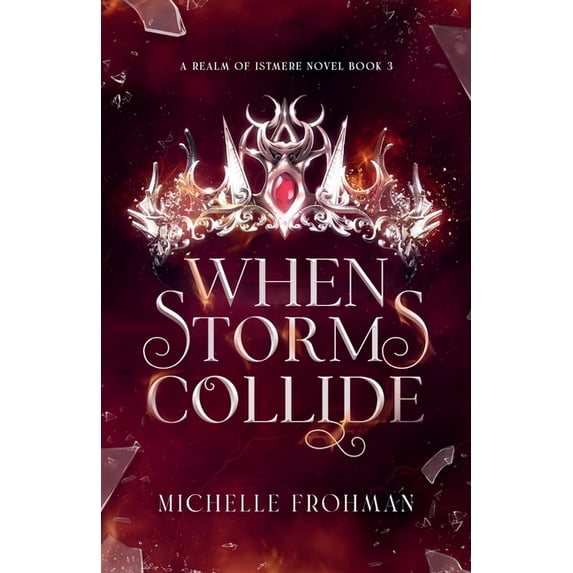 Realm of Istmere When Storms Collide, Book 3, (Paperback)