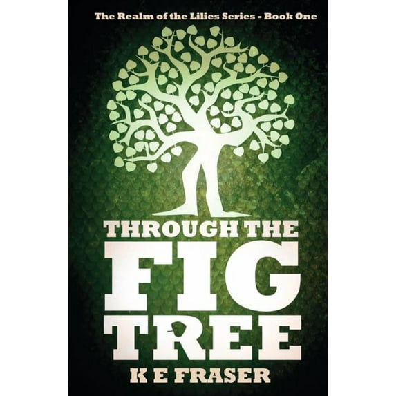 Realm of the Lilies: Through The Fig Tree (Paperback)