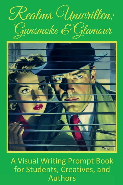 Realms Unwritten Realms Unwritten: Gunsmoke and Glamour, (Paperback)