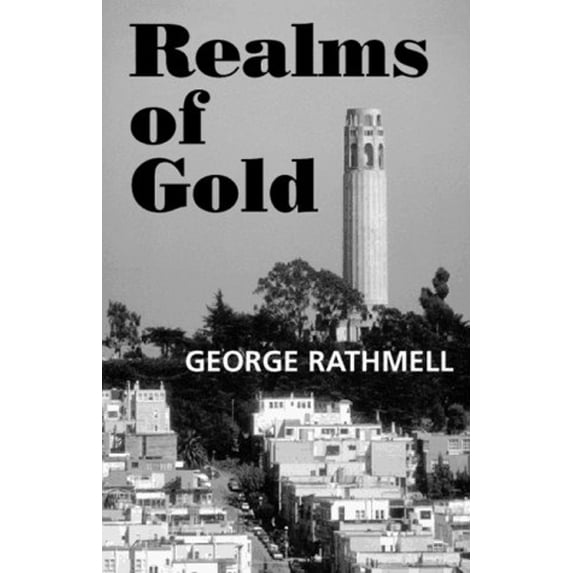 Pre-Owned Realms of Gold : The Colorful Writers of San Francisco, 1850-1950 (California Literary Heritage) (Paperback) 0887391621 9780887391620