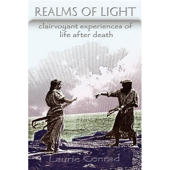 Realms of Light: Clairvoyant Experiences of Life After Death, (Paperback)