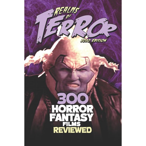 Realms of Terror 2020 (B&w): 300 Horror Fantasy Films Reviewed (Series #4) (Paperback)