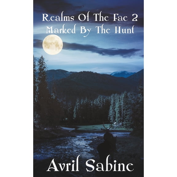 Realms of the Fae Marked By The Hunt, Book 2, (Paperback)