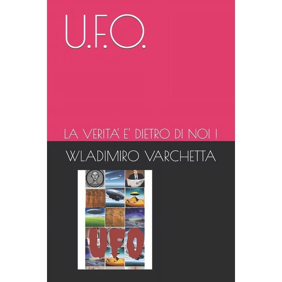 Realta': U.F.O.: La Verita' E' Dietro Di Noi ! (Paperback)