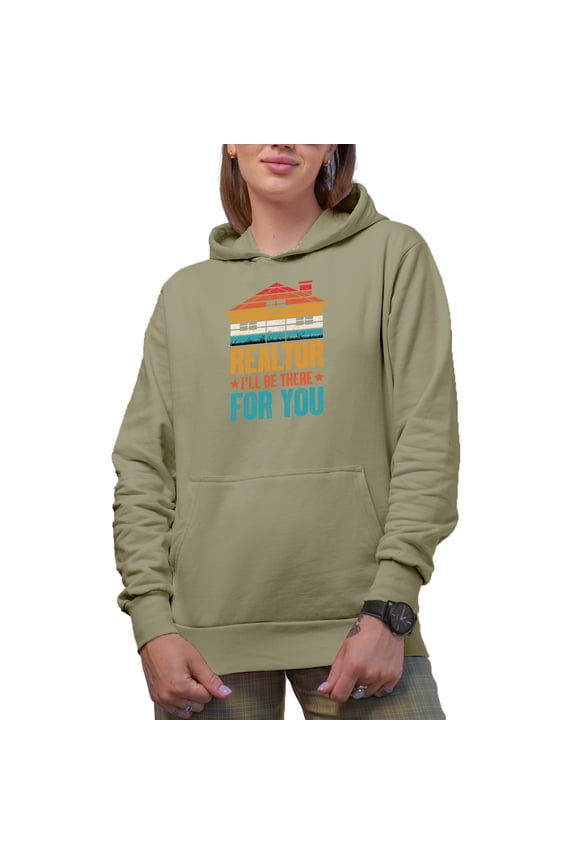 Realtor, I'll Be There for You, Sand Hooded Sweatshirt or Hoodie, Small