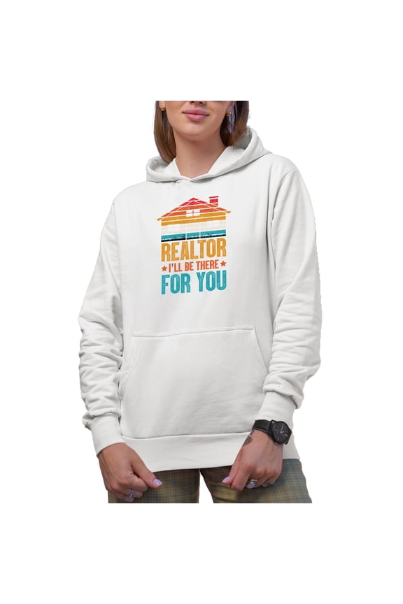 Realtor, I'll Be There for You, White Hooded Sweatshirt or Hoodie, Small