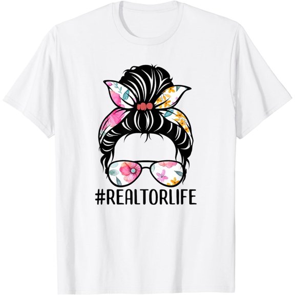 Realtor Life Messy Bun Tee Real Estate Agent Girl Mom Wife T-Shirt
