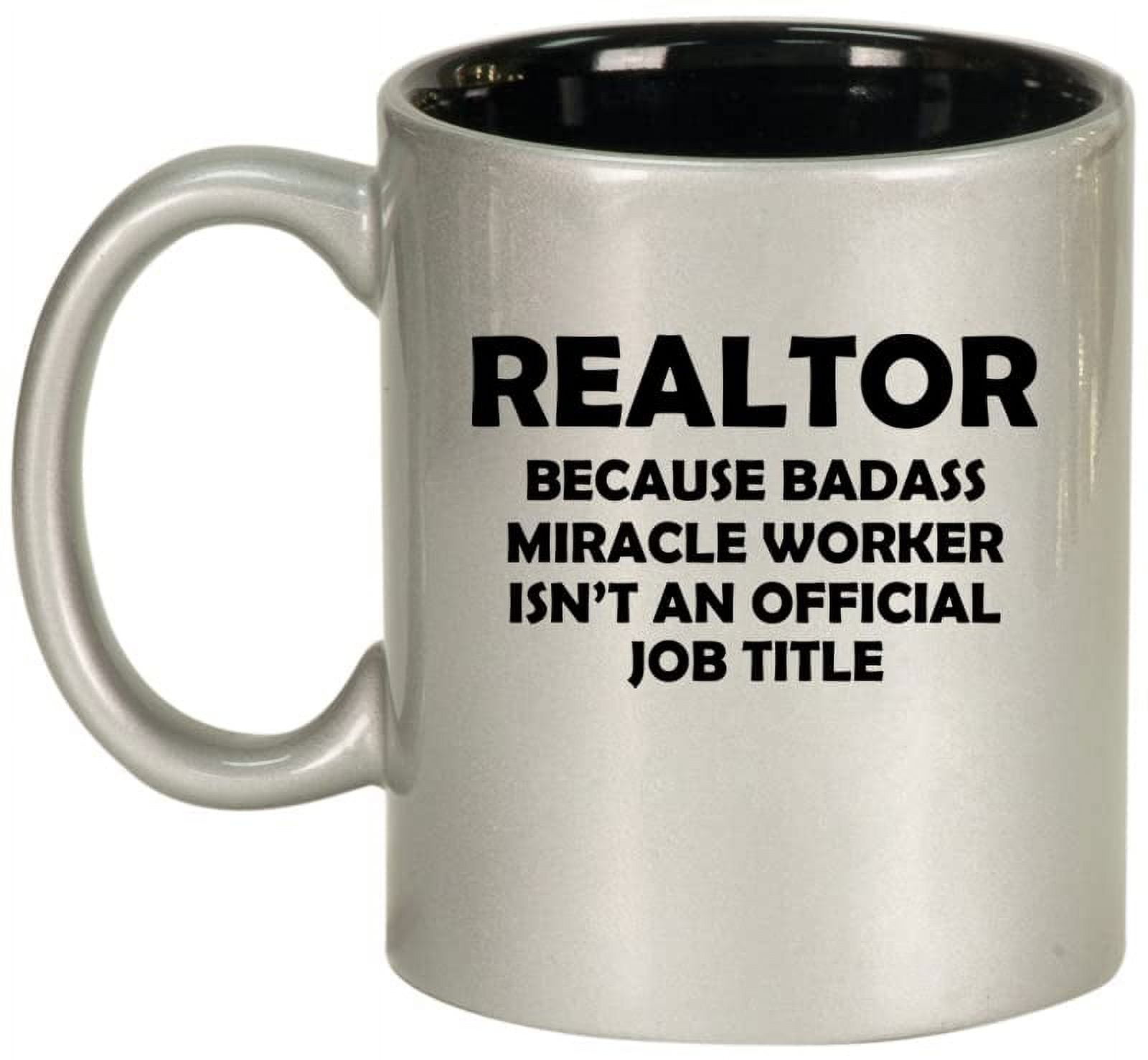 Realtor Real Estate Agent Broker Miracle Worker Job Title Funny Ceramic  Coffee Mug Tea Cup Gift (11oz Silver)