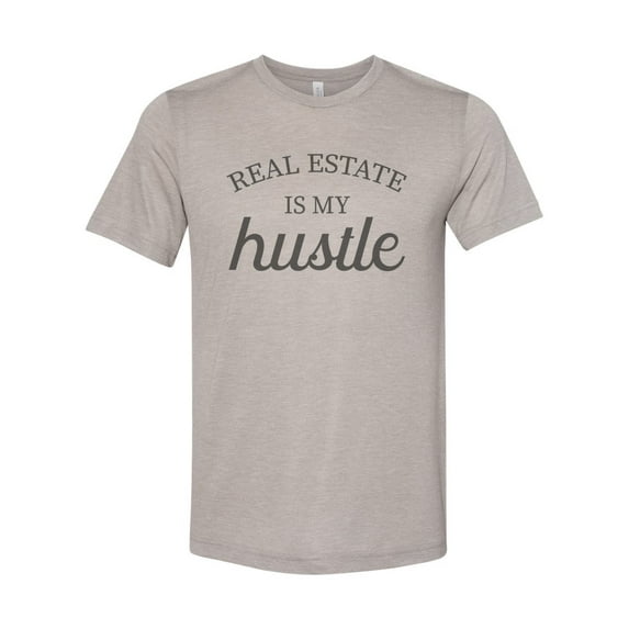 "Realtor Shirt, Real Estate Is My Hustle, Unisex, Sublimation T, Real Estate Shirt, Real Estate Agent, Broker Shirt, Soft Bella T, Realtor T, Heather Stone, SMALL"