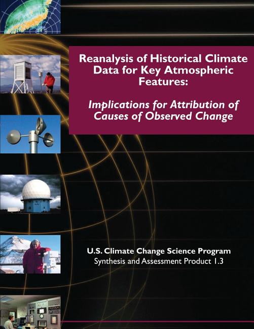 Climate Data Features Reanalysis of Historical Climate Data for Key Atmospheric Features ...