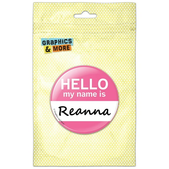 Reanna Hello My Name Is Refrigerator Button Magnet