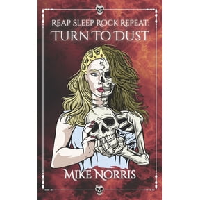 Reap Sleep Rock Repeat: Turn To Dust, (Paperback)