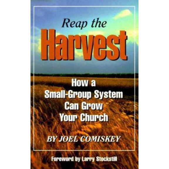 Pre-Owned Reap the Harvest: How a Small-Group System Can Grow Your Church (Paperback) 1880828138 9781880828137