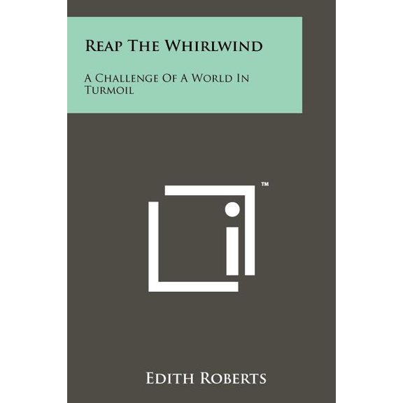 Reap the Whirlwind : A Challenge of a World in Turmoil