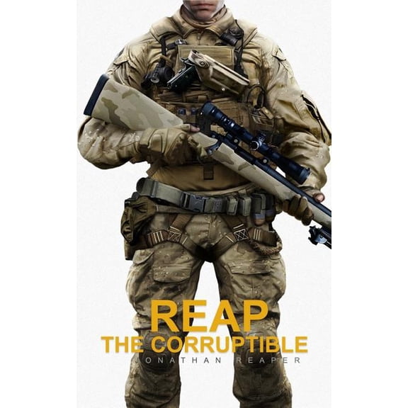 Reap The Corruptible THE JONATHAN REAPER SERIES Paperback 1986588602 9781986588607 Jonathan Reaper