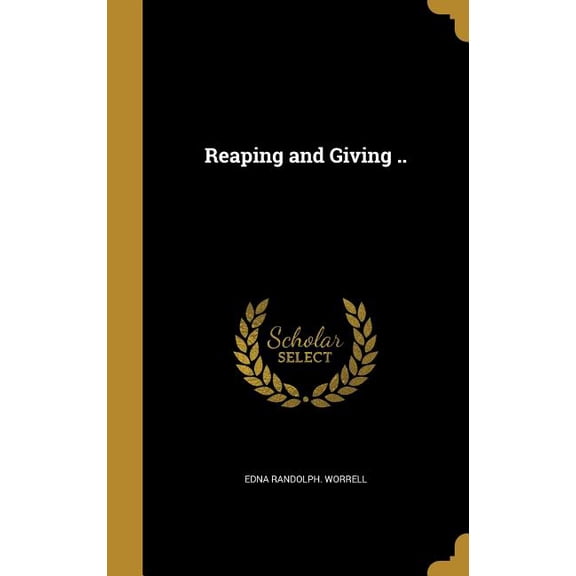 Reaping and Giving .. (Hardcover)