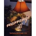 thumbnail image 1 of Pre-Owned Rearrange It! How to Start a Profitable Interior Redesign Business or How to Generate Wealth and (Paperback) by Barbara Jean Jennings, 1 of 1