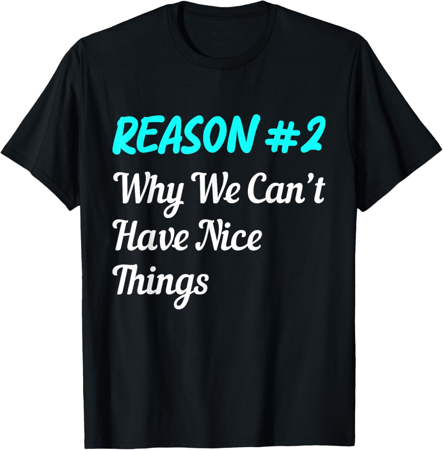 Reason 2 Why We Cant Have Nice Things Identical Twins Life TShirt