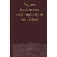 thumbnail image 1 of Shii Islam: Texts and Studies Reason, Esotericism, and Authority in Shiʿi Islam, Book 2, (Hardcover), 1 of 1