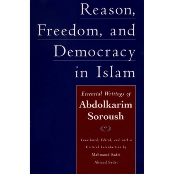 Pre-Owned Reason, Freedom, and Democracy in Islam: Essential Writings of Abdolkarim Soroush (Paperback) 0195158202 9780195158205
