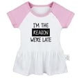 thumbnail image 1 of I'm The Reason We're Late Funny Dresses For Baby, Newborn Babies Skirts, Infant Princess Dress, 0-24M Kids Graphic Clothes (Pink Raglan Dresses, 0-6 Months), 1 of 4
