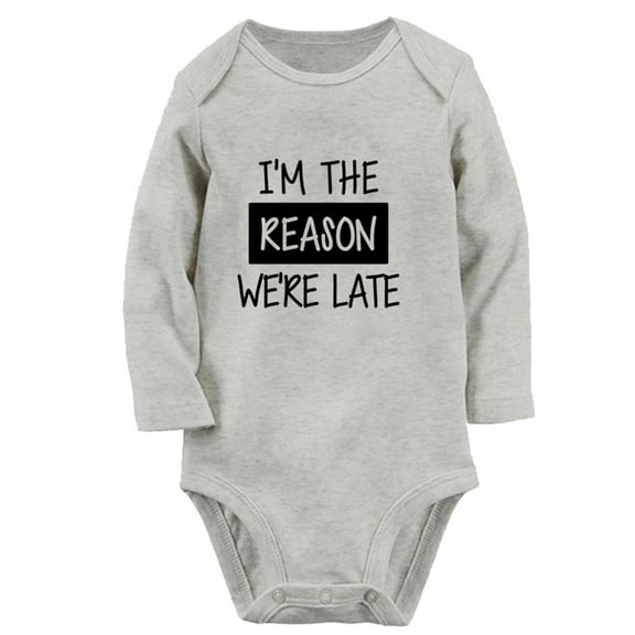 I'm The Reason We're Late Funny Rompers, Newborn Baby Unisex Bodysuits, Infant Jumpsuits, Toddler 0-12 Months Kids Long Sleeves Oufits (Gray, 0-6 Months)